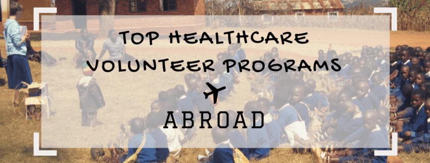 Top Healthcare Volunteer Programs Abroad